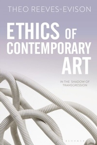 Abbildung von: Ethics of Contemporary Art - Bloomsbury Visual Arts