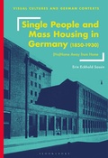 Cover: Single People and Mass Housing in Germany, 1850-1930 - Bloomsbury Visual Arts