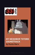 Cover: Joe Hisaishi's Soundtrack for My Neighbor Totoro - Bloomsbury Academic USA