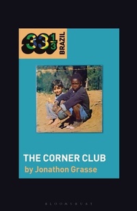 Abbildung von: Milton Nascimento and Lo Borges's The Corner Club - Bloomsbury Academic USA