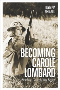 Abbildung von: Becoming Carole Lombard - Bloomsbury Academic USA