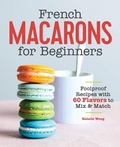 Cover: French Macarons for Beginners - Callisto Media Inc.