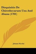 Cover: Disquisitio De Chirothecarum Usu And Abusu (1701) - Kessinger Publishing