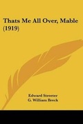 Cover: Thats Me All Over, Mable (1919) - Kessinger Publishing