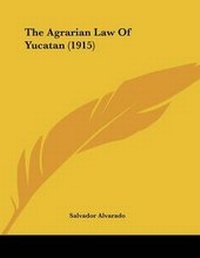 Abbildung von: The Agrarian Law Of Yucatan (1915) - Kessinger Publishing
