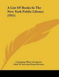 Abbildung von: A List Of Books In The New York Public Library (1915) - Kessinger Publishing