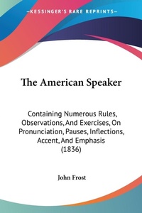 Abbildung von: The American Speaker - Kessinger Publishing