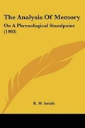 Cover: The Analysis Of Memory - Kessinger Publishing