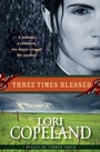 Cover: Three Times Blessed: Belles of Timber Creek Book 2 - HarperCollins