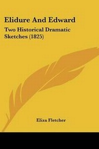 Enlarge image Cover: Elidure And Edward - Kessinger Publishing