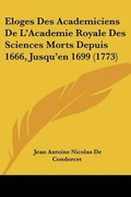 Cover: Eloges Des Academiciens De L'Academie Royale Des Sciences Morts Depuis 1666, Jusqu'en 1699 (1773) - Kessinger Publishing