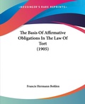 Bild: The Basis Of Affirmative Obligations In The Law Of Tort (1905) - Kessinger Publishing