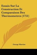 Cover: Essais Sur La Construction Et Comparaison Des Thermometres (1751) - Kessinger Publishing