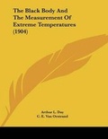 Cover: The Black Body And The Measurement Of Extreme Temperatures (1904) - Kessinger Publishing