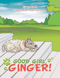 Enlarge image Cover: Good Girl, Ginger! - Xlibris Us