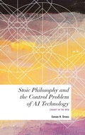 Cover: Stoic Philosophy and the Control Problem of AI Technology - Rowman & Littlefield International