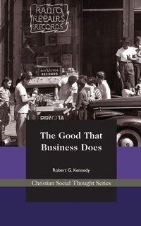 Enlarge image Cover: The Good That Business Does - Acton Institute