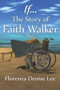 Cover: If... The Story of Faith Walker - Words to Ponder Publishing Company, LLC