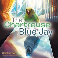 Enlarge image Cover: The Chartreuse Blue Jay - WestBow Press