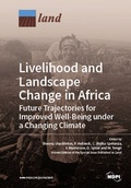 Cover: Livelihood and Landscape Change in Africa: Future Trajectories for Improved Well-Being under a Changing Climate - MDPI