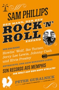 Abbildung von: Sam Phillips. Der Mann, der den Rock´n´Roll erfand - Cosoc Grand Palace