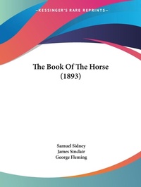 Abbildung von: The Book Of The Horse (1893) - Kessinger Publishing