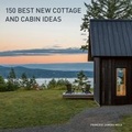 Cover: 150 Best New Cottage and Cabin Ideas - HarperCollins
