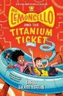Cover: Mr. Lemoncello and the Titanium Ticket - Random House Books for Young Readers