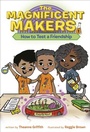 Cover: The Magnificent Makers #1: How to Test a Friendship - Random House Books for Young Readers