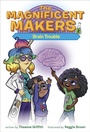 Cover: The Magnificent Makers #2: Brain Trouble - Random House Books for Young Readers