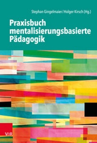 Abbildung von: Praxisbuch mentalisierungsbasierte Pädagogik - Vandenhoeck & Ruprecht
