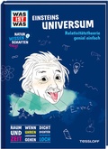 Cover: WAS IST WAS Naturwissenschaften easy! Physik. Einsteins Universum. - Tessloff Verlag Ragnar Tessloff GmbH & Co. KG
