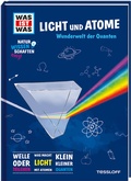 Cover: WAS IST WAS Naturwissenschaften easy! Physik. Licht und Atome. - Tessloff Verlag Ragnar Tessloff GmbH & Co. KG