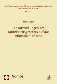 Abbildung von: Die Auswirkungen des Tarifeinheitsgesetzes auf das Arbeitskampfrecht - Nomos