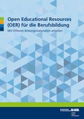Cover: Open Educational Resources (OER) f&uuml;r die Berufsbildung - Bundesinstitut f&uuml;r Berufsbildung
