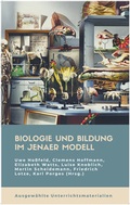 Cover: Biologie und Bildung im Jenaer Modell - Friedrich-Schiller-Universit&auml;t