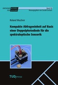 Cover: Kompakte Abfrageeinheit auf Basis einer Doppelphotodiode f&uuml;r die spektraloptische Sensorik - TUDpress