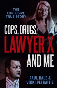 Abbildung von: Cops, Drugs, Lawyer X and Me - Hachette Australia