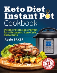 Abbildung von: Keto Diet Instant Pot Cookbook - Oksana Alieksandrova