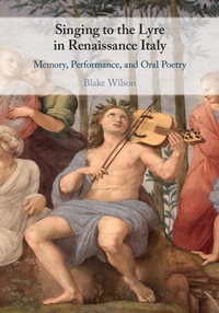 Abbildung von: Singing to the Lyre in Renaissance Italy - Cambridge University Press