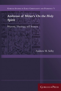 Abbildung von: Ambrose of Milan's On the Holy Spirit - Gorgias Press
