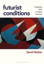 Cover: Futurist Conditions - Bloomsbury Visual Arts