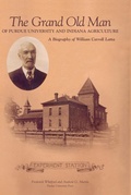 Cover: Grand Old Man of Purdue University and Indiana Agriculture - Purdue University Press