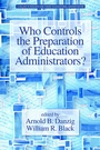 Cover: Who Controls the Preparation of Education Administrators? - Information Age Publishing
