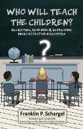 Cover: Who Will Teach the Children? - School Success Network Press