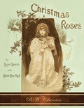 Cover: Christmas Roses (RW Classics Edition, Illustrated) - RW Classics
