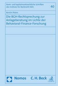 Abbildung von: Die BGH-Rechtsprechung zur Anlageberatung im Lichte der Behavioral-Finance-Forschung - Nomos