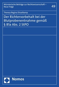 Abbildung von: Der Richtervorbehalt bei der Blutprobenentnahme gemäß § 81a Abs. 2 StPO - Nomos
