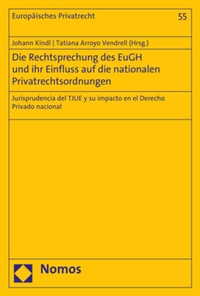 Abbildung von: Die Rechtsprechung des EuGH und ihr Einfluss auf die nationalen Privatrechtsordnungen - Nomos