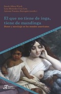 Cover: El que no tiene de inga, tiene de mandinga : honor y mestizaje en los mundos americanos - Vervuert Verlagsgesellschaft
